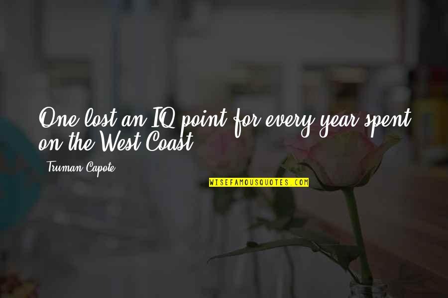 West Point Quotes By Truman Capote: One lost an IQ point for every year