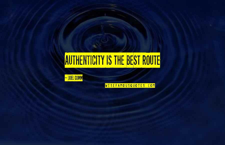 Westarp Quotes By Joel Comm: Authenticity is the best route Westarp Quotes By Joel Comm: Authenticity is the best route