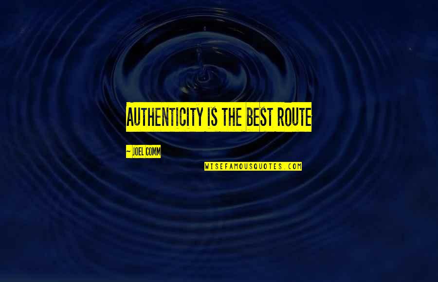 Westarp Quotes By Joel Comm: Authenticity is the best route