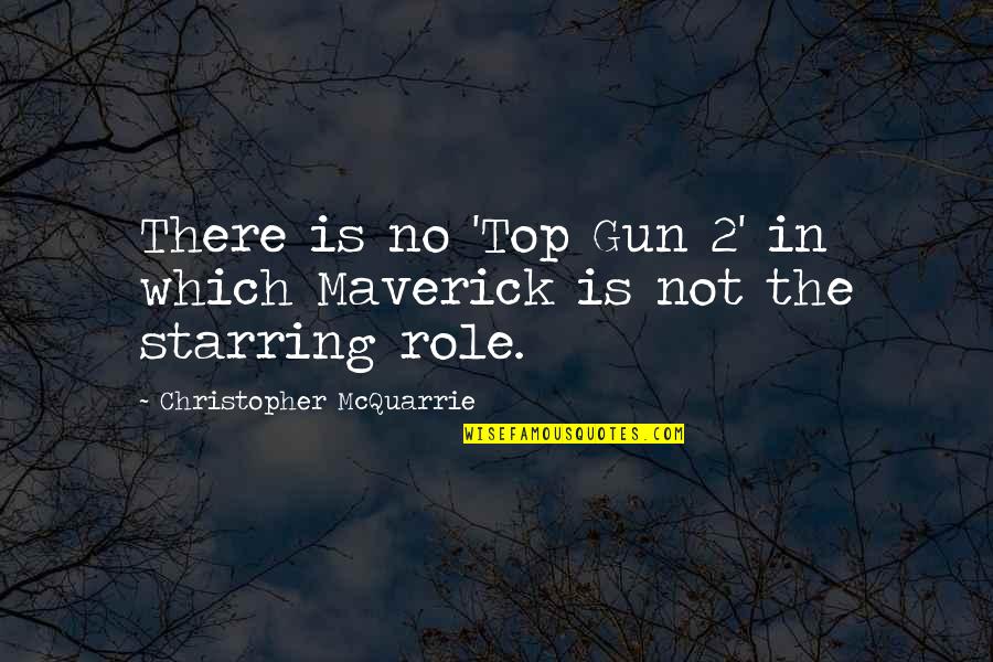 Westcombe Cheddar Quotes By Christopher McQuarrie: There is no 'Top Gun 2' in which