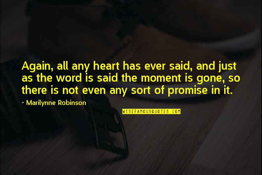Westenhofer Hardware Louisville Ky Quotes By Marilynne Robinson: Again, all any heart has ever said, and Westenhofer Hardware Louisville Ky Quotes By Marilynne Robinson: Again, all any heart has ever said, and