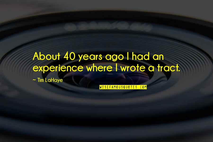 Westerbeke Generator Quotes By Tim LaHaye: About 40 years ago I had an experience