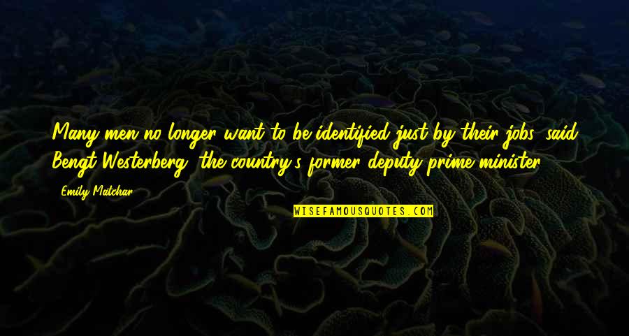 Westerberg Quotes By Emily Matchar: Many men no longer want to be identified Westerberg Quotes By Emily Matchar: Many men no longer want to be identified