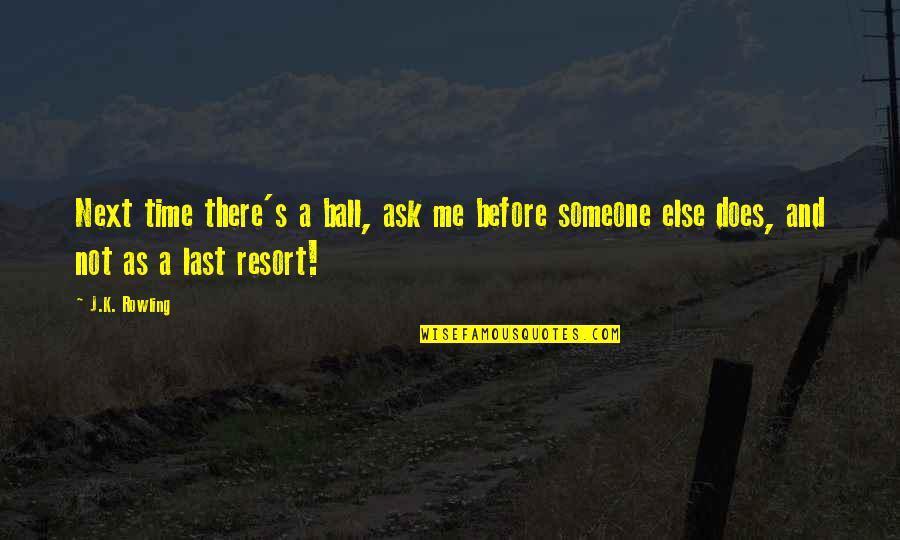 Westerfield Sales Quotes By J.K. Rowling: Next time there's a ball, ask me before