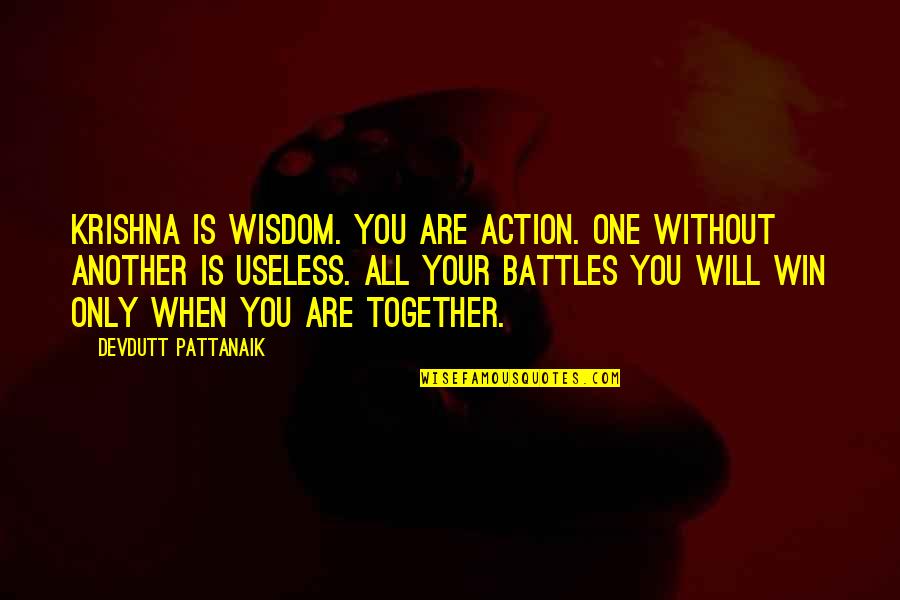 Westergaard Stress Quotes By Devdutt Pattanaik: Krishna is wisdom. You are action. One without