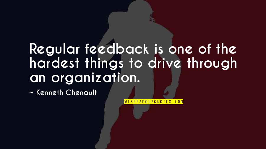 Westergaard Stress Quotes By Kenneth Chenault: Regular feedback is one of the hardest things