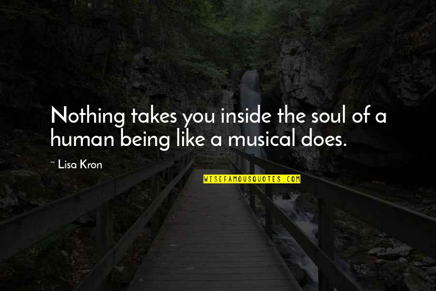 Westerlies Geography Quotes By Lisa Kron: Nothing takes you inside the soul of a