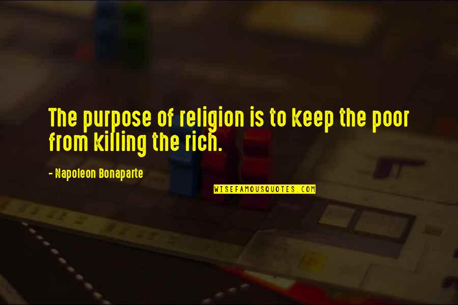 Westermarkt Quotes By Napoleon Bonaparte: The purpose of religion is to keep the Westermarkt Quotes By Napoleon Bonaparte: The purpose of religion is to keep the