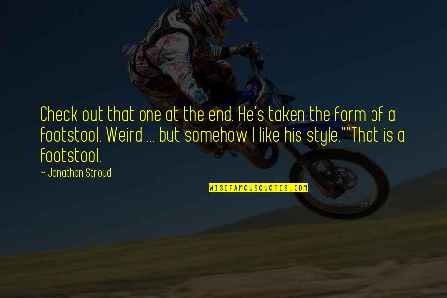 Westermeier Martin Quotes By Jonathan Stroud: Check out that one at the end. He's Westermeier Martin Quotes By Jonathan Stroud: Check out that one at the end. He's
