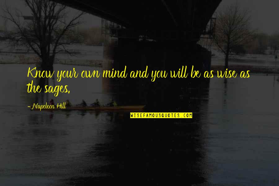 Westermeier Martin Quotes By Napoleon Hill: Know your own mind and you will be Westermeier Martin Quotes By Napoleon Hill: Know your own mind and you will be