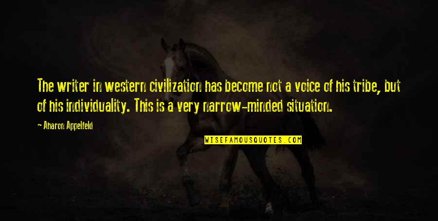 Western Civilization Quotes By Aharon Appelfeld: The writer in western civilization has become not