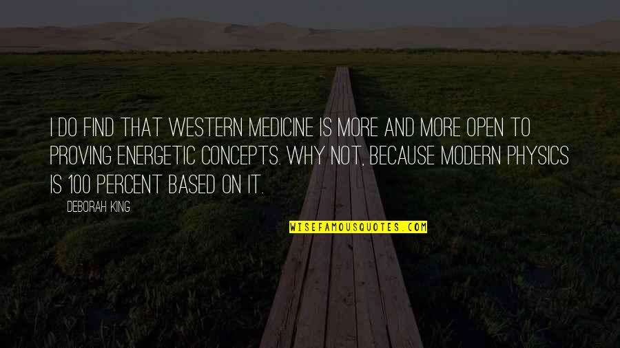 Western Medicine Quotes By Deborah King: I do find that Western medicine is more