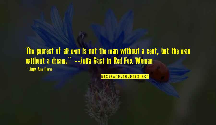Western Woman Quotes By Judy Ann Davis: The poorest of all men is not the