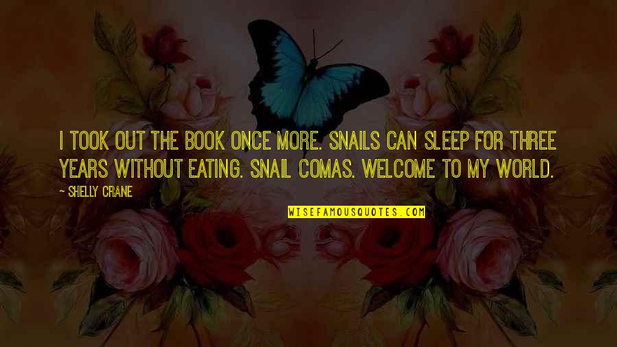 Westfeldt Coffee Quotes By Shelly Crane: I took out the book once more. Snails Westfeldt Coffee Quotes By Shelly Crane: I took out the book once more. Snails