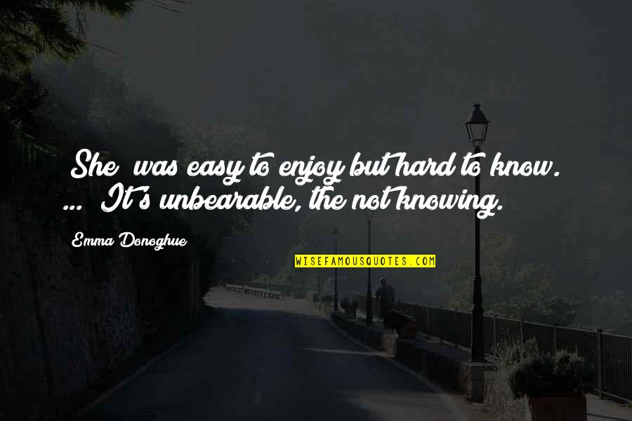 Westfeldt River Quotes By Emma Donoghue: [She] was easy to enjoy but hard to