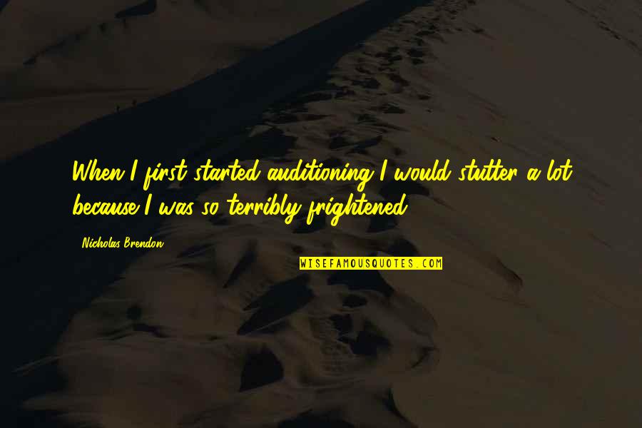 Westhusings Quotes By Nicholas Brendon: When I first started auditioning I would stutter