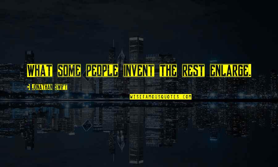 Westleigh Recreation Quotes By Jonathan Swift: What some people invent the rest enlarge.