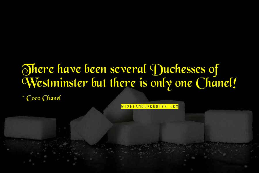 Westminster's Quotes By Coco Chanel: There have been several Duchesses of Westminster but Westminster's Quotes By Coco Chanel: There have been several Duchesses of Westminster but