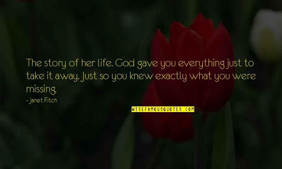 Westoxified Quotes By Janet Fitch: The story of her life. God gave you Westoxified Quotes By Janet Fitch: The story of her life. God gave you