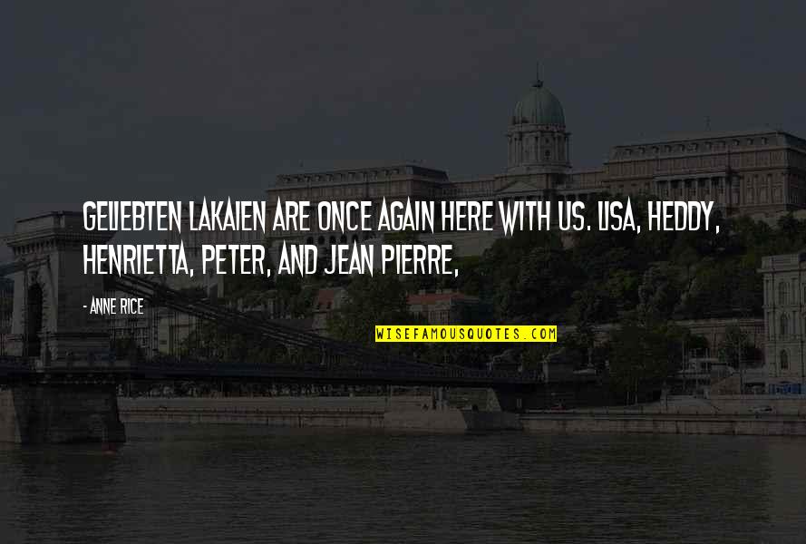 Westphal Chevy Quotes By Anne Rice: Geliebten Lakaien are once again here with us. Westphal Chevy Quotes By Anne Rice: Geliebten Lakaien are once again here with us.