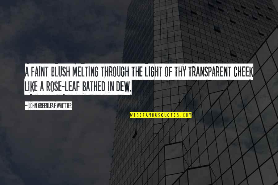 Westphalen Photography Quotes By John Greenleaf Whittier: A faint blush melting through the light of Westphalen Photography Quotes By John Greenleaf Whittier: A faint blush melting through the light of