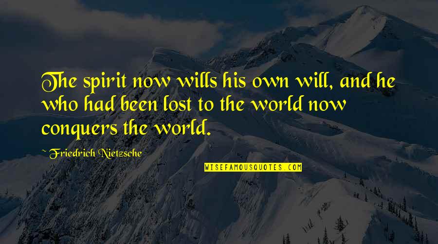 Wet Dog Quotes By Friedrich Nietzsche: The spirit now wills his own will, and