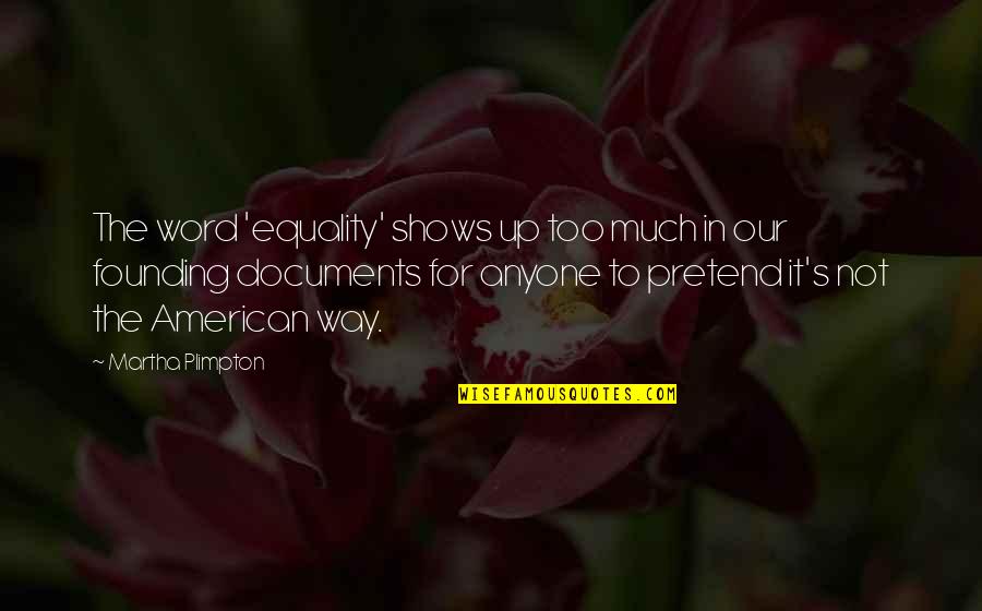 Wet Flower Quotes By Martha Plimpton: The word 'equality' shows up too much in Wet Flower Quotes By Martha Plimpton: The word 'equality' shows up too much in