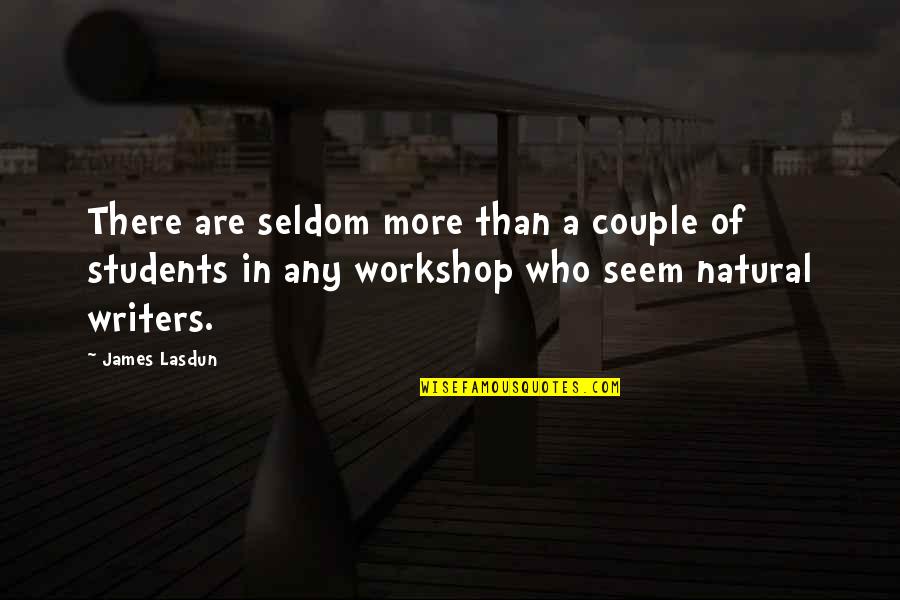 Wetenschappen Quotes By James Lasdun: There are seldom more than a couple of