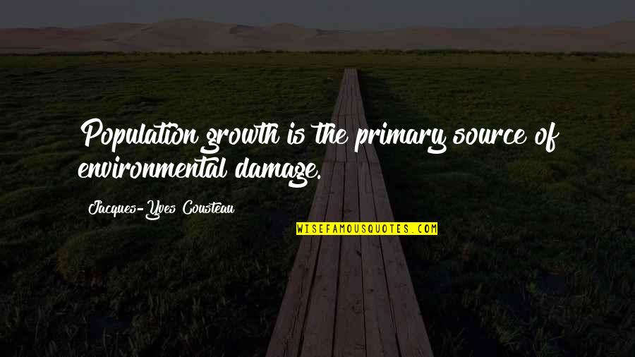 Wetherall Roofing Quotes By Jacques-Yves Cousteau: Population growth is the primary source of environmental Wetherall Roofing Quotes By Jacques-Yves Cousteau: Population growth is the primary source of environmental