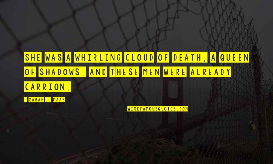 Wetherall Roofing Quotes By Sarah J. Maas: She was a whirling cloud of death, a Wetherall Roofing Quotes By Sarah J. Maas: She was a whirling cloud of death, a