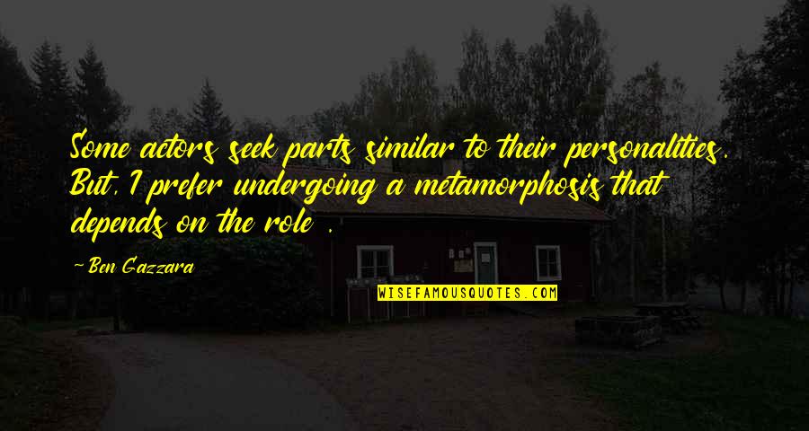 Wetherell Manufacturing Quotes By Ben Gazzara: Some actors seek parts similar to their personalities. Wetherell Manufacturing Quotes By Ben Gazzara: Some actors seek parts similar to their personalities.