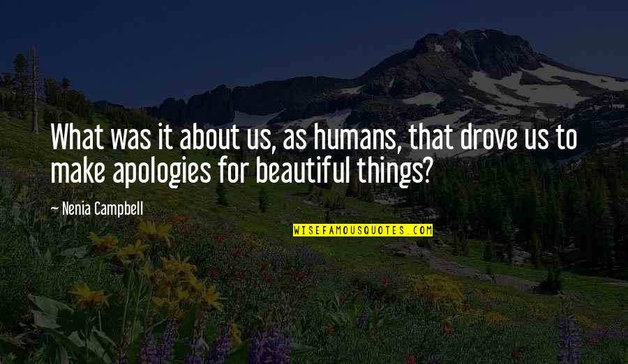 Wetlands Quotes By Nenia Campbell: What was it about us, as humans, that