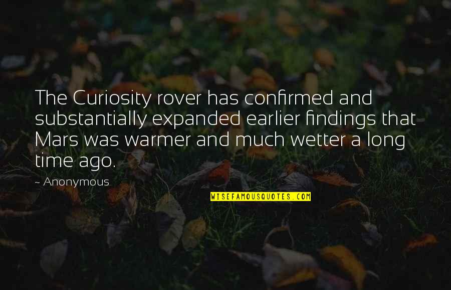 Wetter Than Quotes By Anonymous: The Curiosity rover has confirmed and substantially expanded Wetter Than Quotes By Anonymous: The Curiosity rover has confirmed and substantially expanded