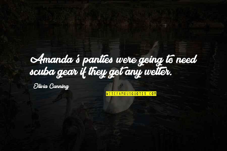 Wetter Than Quotes By Olivia Cunning: Amanda's panties were going to need scuba gear