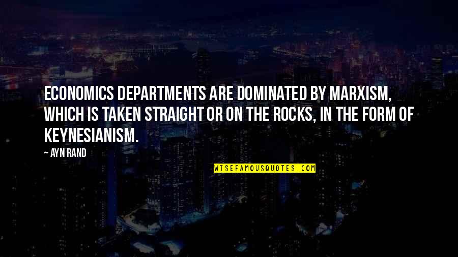 Wettersatelliten Quotes By Ayn Rand: Economics departments are dominated by Marxism, which is Wettersatelliten Quotes By Ayn Rand: Economics departments are dominated by Marxism, which is