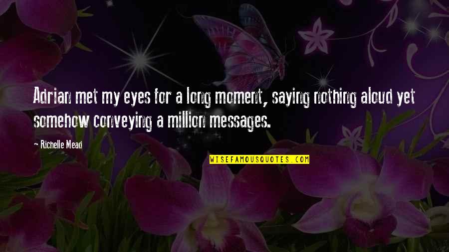 Wetting The Bed Quotes By Richelle Mead: Adrian met my eyes for a long moment,