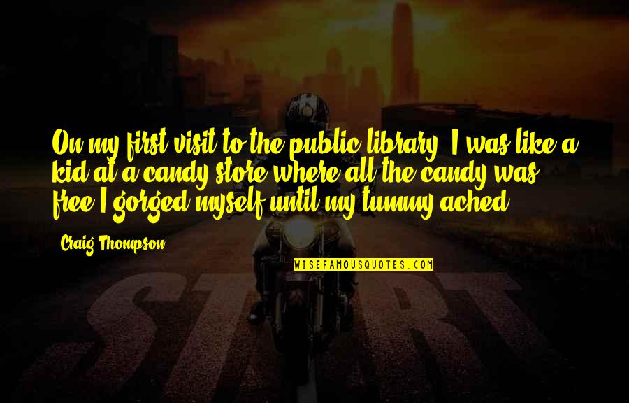 Weygandt Erato Quotes By Craig Thompson: On my first visit to the public library, Weygandt Erato Quotes By Craig Thompson: On my first visit to the public library,