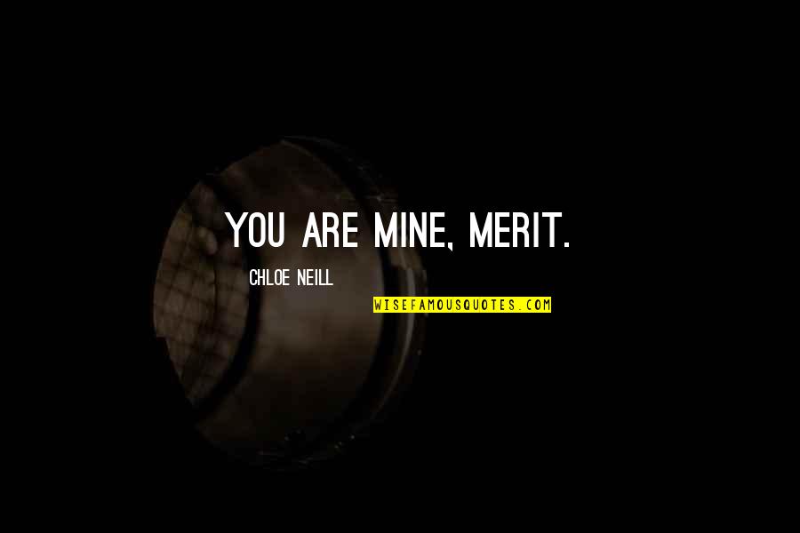 Weyne Meubels Quotes By Chloe Neill: You are mine, Merit.