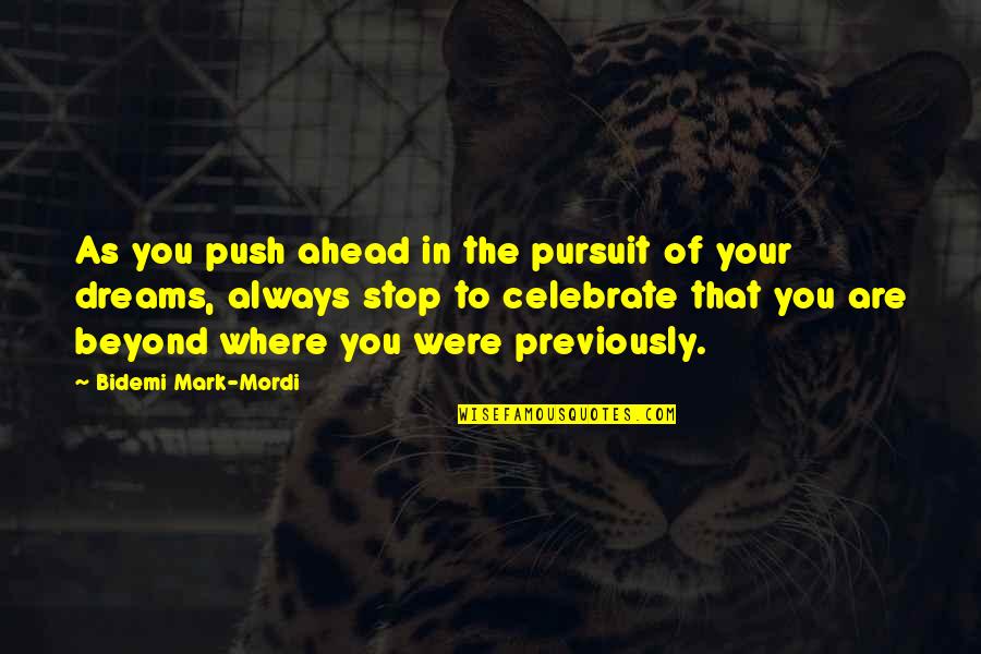 Wfc Msn Quote Quotes By Bidemi Mark-Mordi: As you push ahead in the pursuit of
