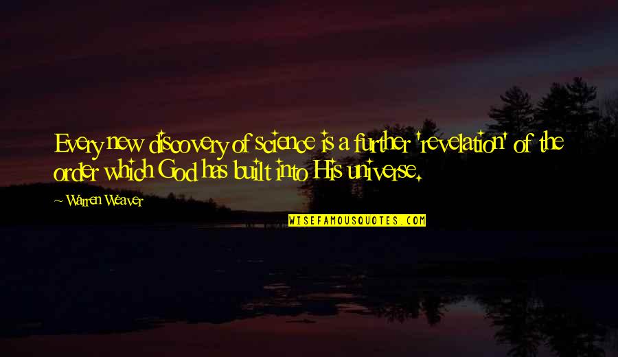 Wgah'nagl Quotes By Warren Weaver: Every new discovery of science is a further Wgah'nagl Quotes By Warren Weaver: Every new discovery of science is a further
