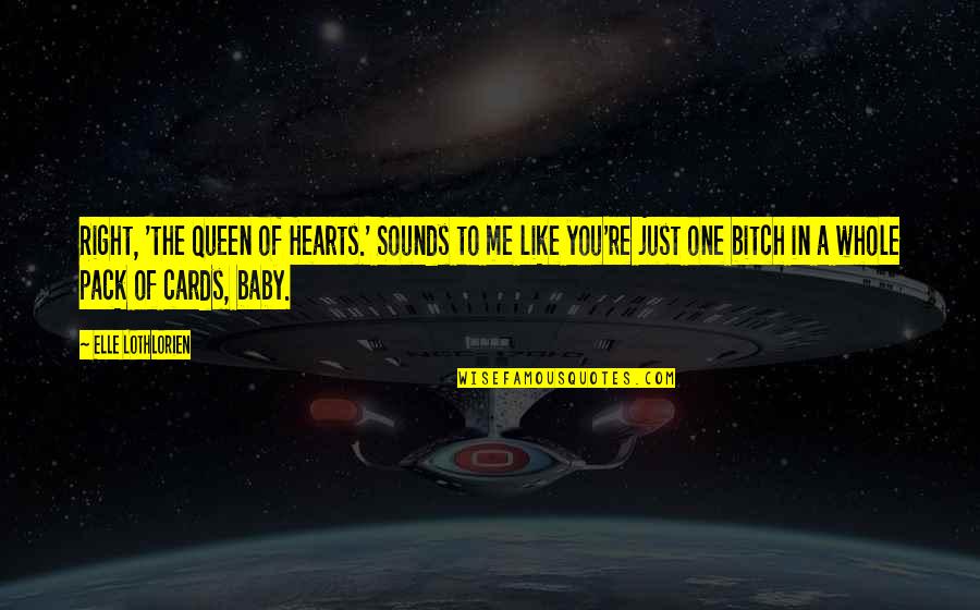Whacko Meme Quotes By Elle Lothlorien: Right, 'the Queen of Hearts.' Sounds to me Whacko Meme Quotes By Elle Lothlorien: Right, 'the Queen of Hearts.' Sounds to me