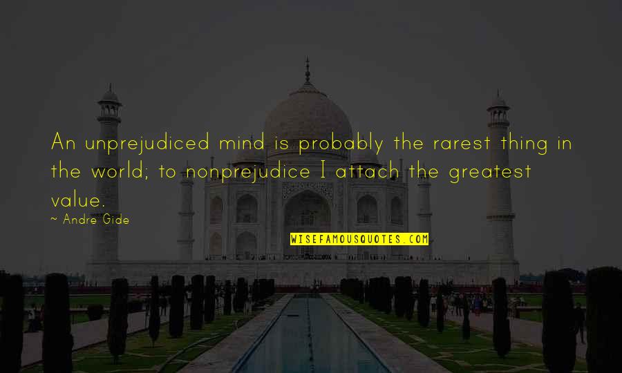 Whakatane Paper Quotes By Andre Gide: An unprejudiced mind is probably the rarest thing Whakatane Paper Quotes By Andre Gide: An unprejudiced mind is probably the rarest thing