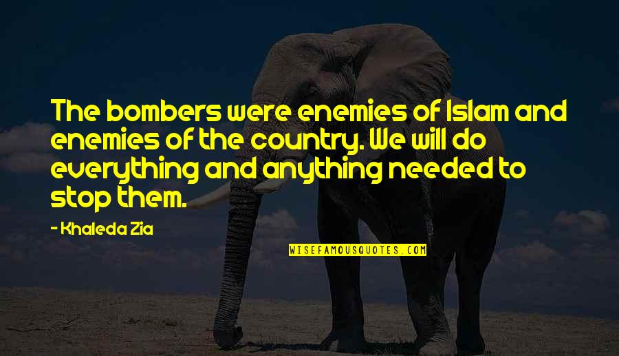 Whaleman Coat Quotes By Khaleda Zia: The bombers were enemies of Islam and enemies Whaleman Coat Quotes By Khaleda Zia: The bombers were enemies of Islam and enemies