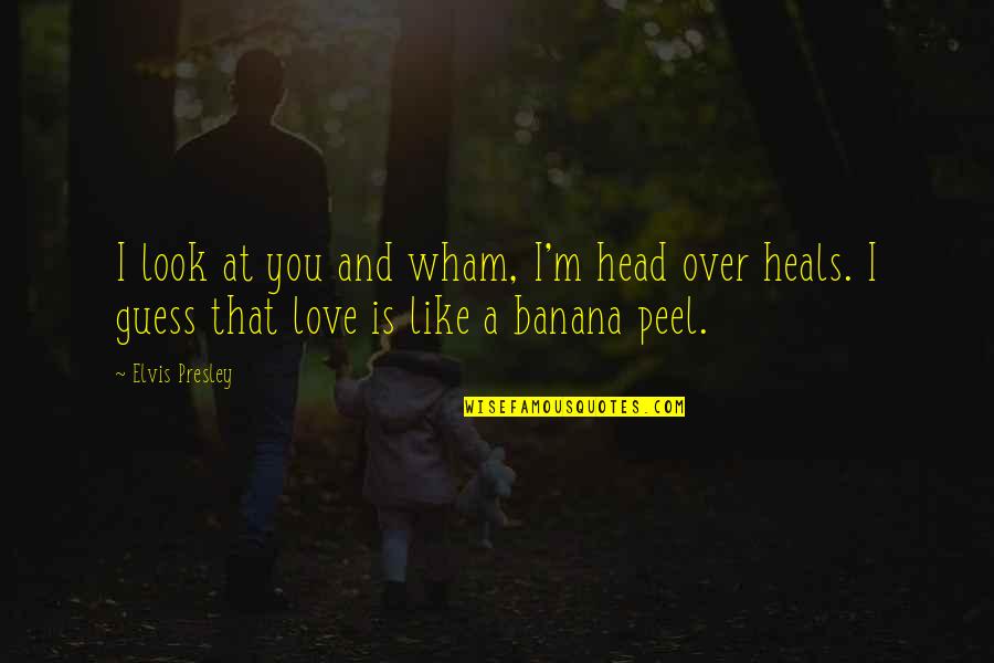Wham Quotes By Elvis Presley: I look at you and wham, I'm head Wham Quotes By Elvis Presley: I look at you and wham, I'm head