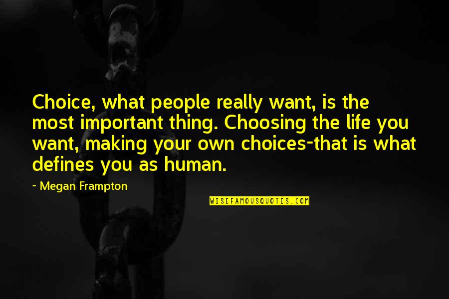 Wharf Tavern Quotes By Megan Frampton: Choice, what people really want, is the most Wharf Tavern Quotes By Megan Frampton: Choice, what people really want, is the most