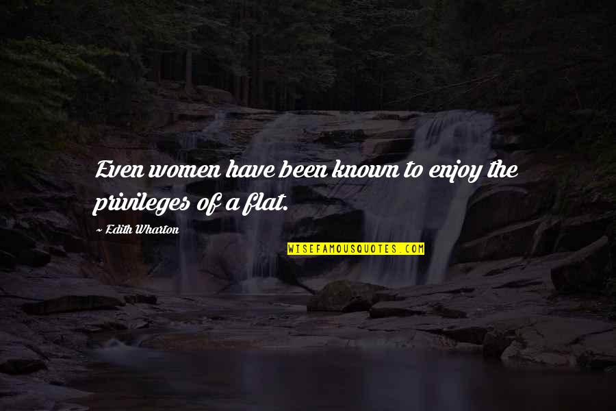 Wharton Quotes By Edith Wharton: Even women have been known to enjoy the Wharton Quotes By Edith Wharton: Even women have been known to enjoy the