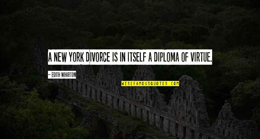 Wharton Quotes By Edith Wharton: A New York divorce is in itself a