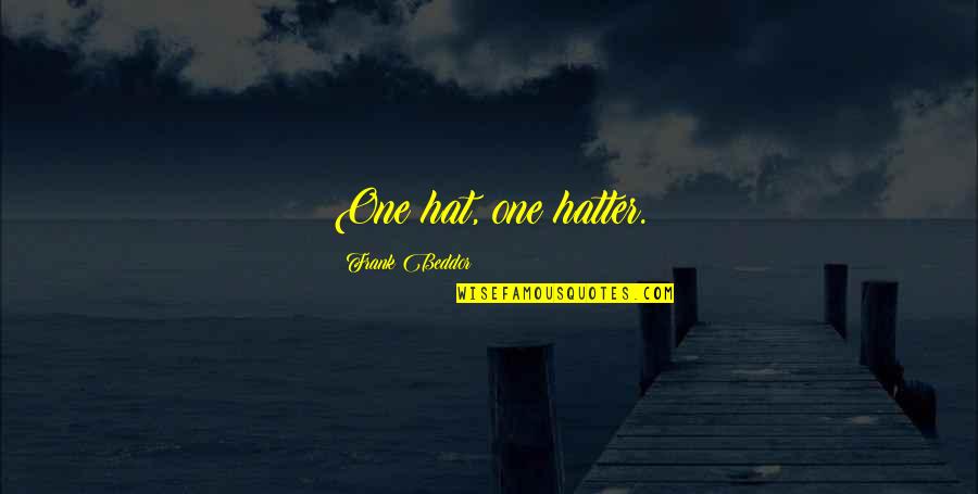 Whas Radio Quotes By Frank Beddor: One hat, one hatter.