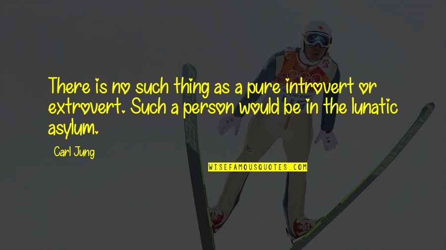 Whashley01 Quotes By Carl Jung: There is no such thing as a pure Whashley01 Quotes By Carl Jung: There is no such thing as a pure