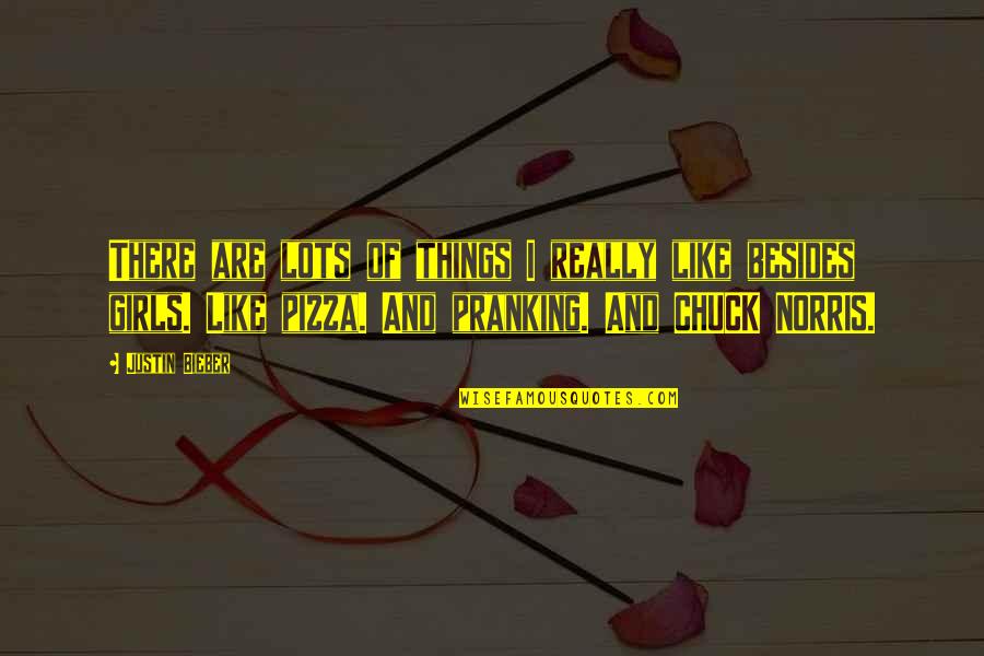 What A Beautiful Day Today Quotes By Justin Bieber: There are lots of things I really like